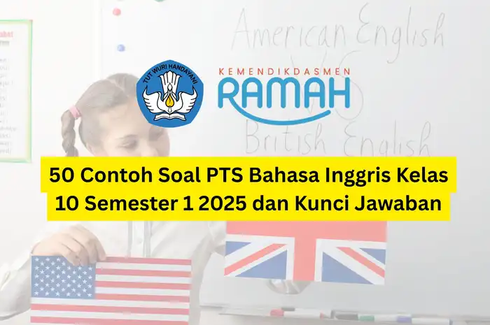Bocoran 50 soal bahasa inggris kelas 10 semester 1 dan jawabannya biar nilai auto bagus