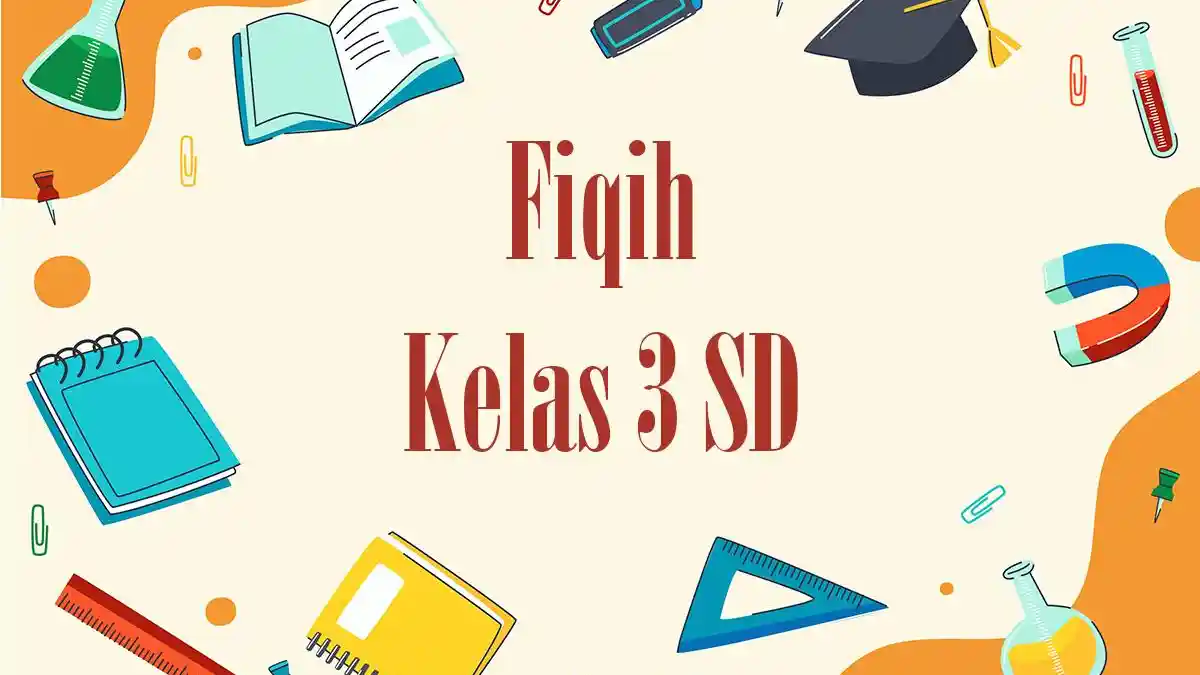 60 Contoh Soal SAT Fiqih Kelas 3 SD 2026 Lengkap Kunci Jawaban