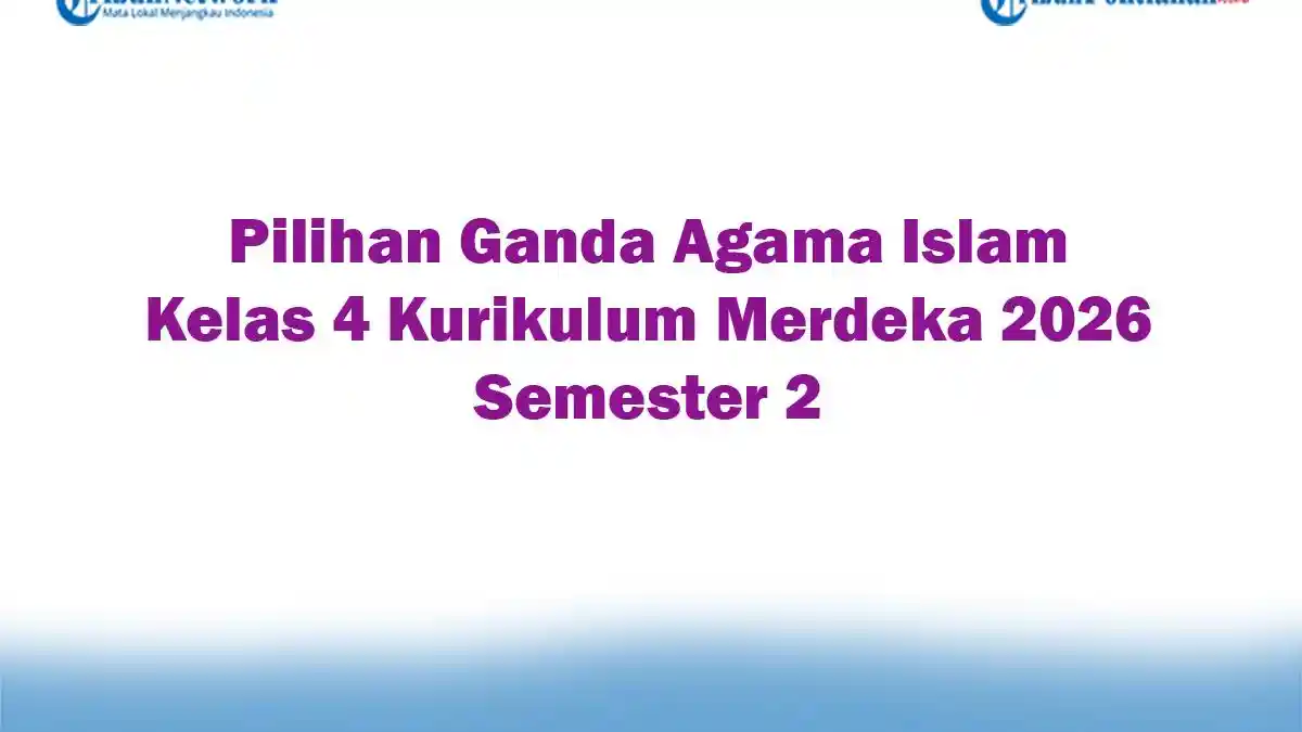 Soal Jawaban 47 Pilihan Ganda Agama Islam Kelas 4 Kurikulum Merdeka