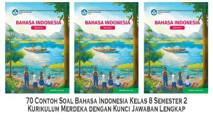 70 Contoh Soal Bahasa Indonesia Kelas 8 Semester 2 Kurikulum Merdeka