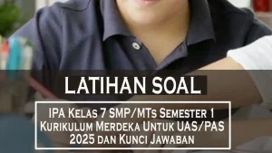 42 Contoh Soal IPA Kelas 7 SMP Kurikulum Merdeka Semester 1 Dengan