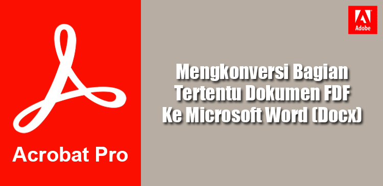 Mengkonversi Atau Mengubah Bagian Tertentu Dokumen PDF Ke Microsoft Mengkonversi Atau Mengubah Bagian Tertentu Dokumen PDF Ke Microsoft